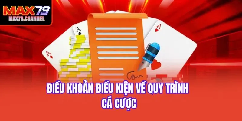 Điều khoản điều kiện về quy trình cá cược