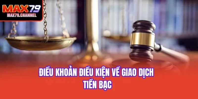 Điều khoản điều kiện về giao dịch tiền bạc